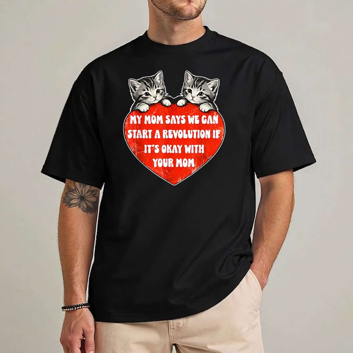 My Mom Says We Can Start A Revolution If It's Okay with Mom T-Shirt