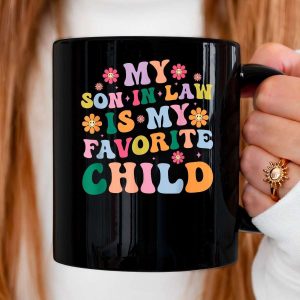 My Son in Law is My Favorite Child Groovy Family Humor Funny Mug tfsmxw