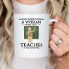 Never Underestimate Woman Who Still Teaches in Her Seventies Mug scd8ui
