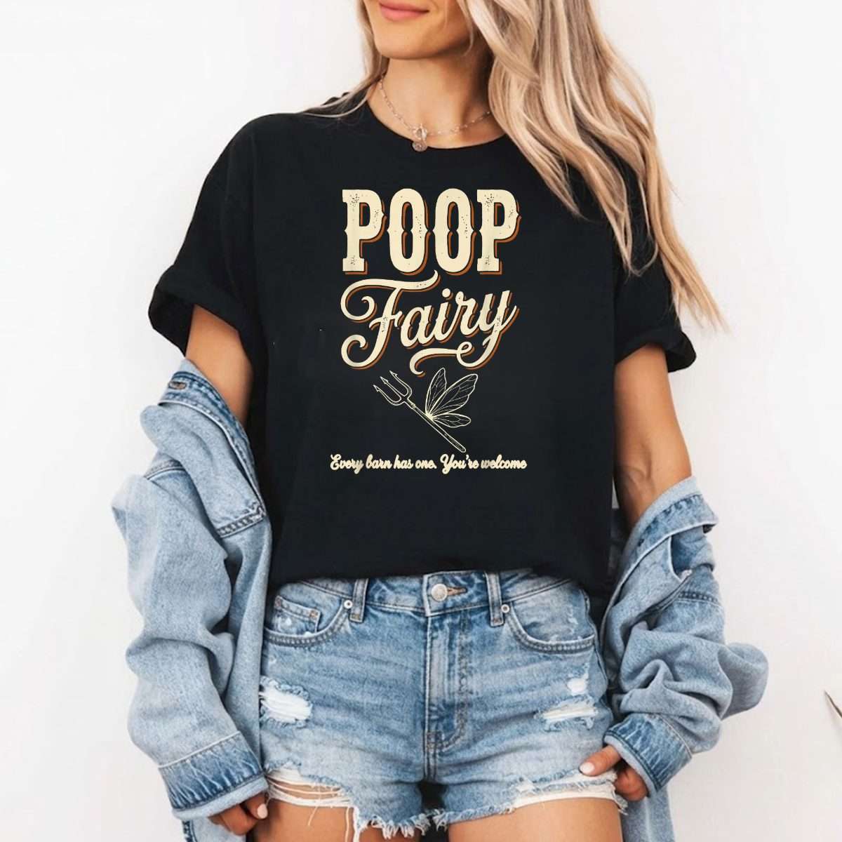 Poop Fairy Every Barn Has One You’re Welcome Funny Humor T-Shirt