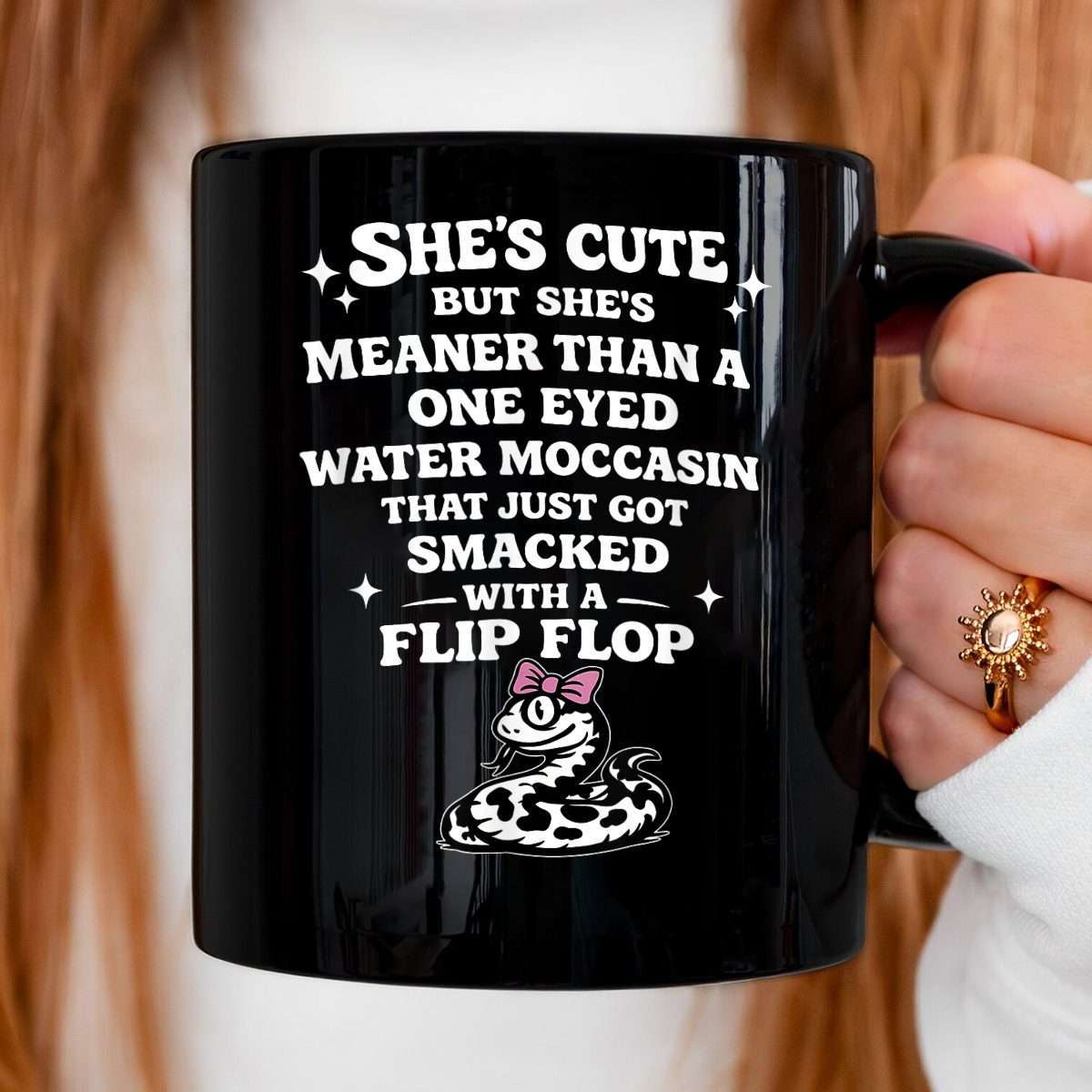 She's Cute But She's Meaner Than A One Eyed Water Mug