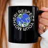 Vintage Retro Respect Your Mother Funny Earth Day Mug w6aewu